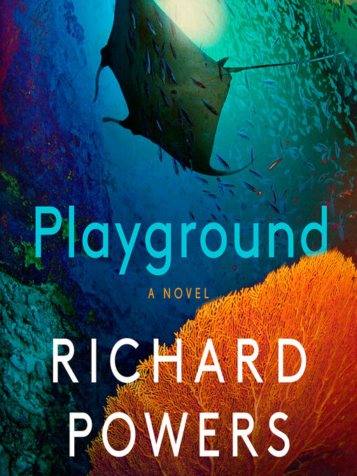 Title details for Playground by Richard Powers - Wait list